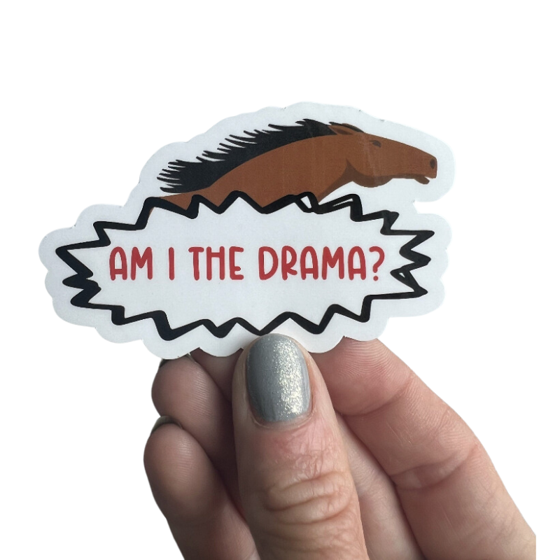 Am I the Drama sticker in hand