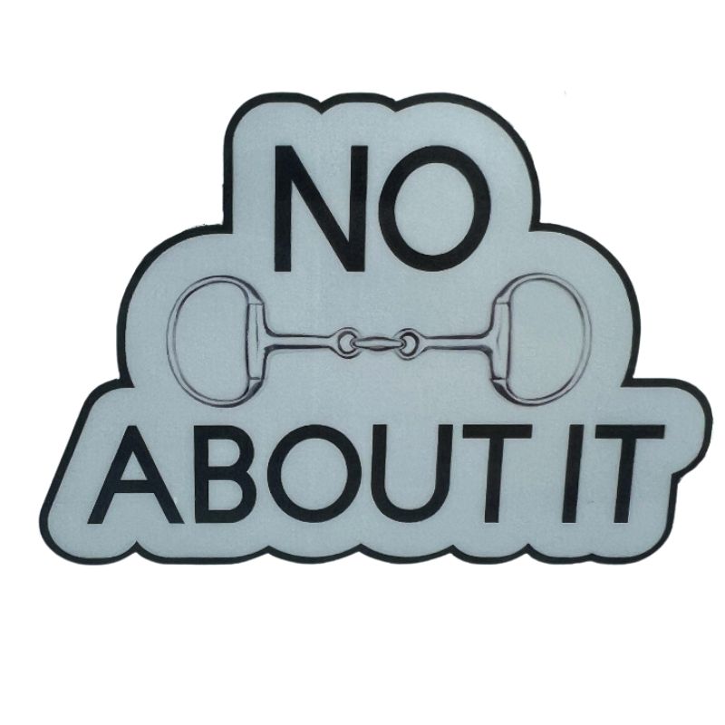 No Bits About It Sticker - Equestrian Horse Sticker